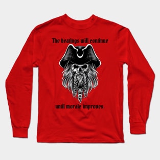 The Beatings Will Continue Until Moral Improves Long Sleeve T-Shirt